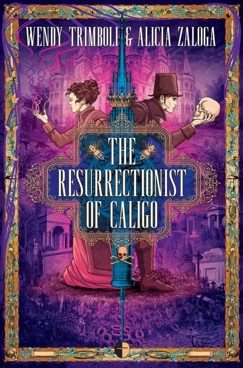 The Resurrectionist of Caligo by Wendy Trimboli