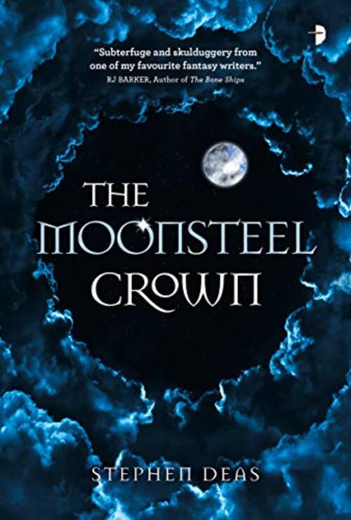 The Moonsteel Crown by Stephen Deas