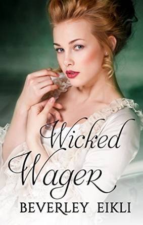 Wicked Wager by Beverley Eikli