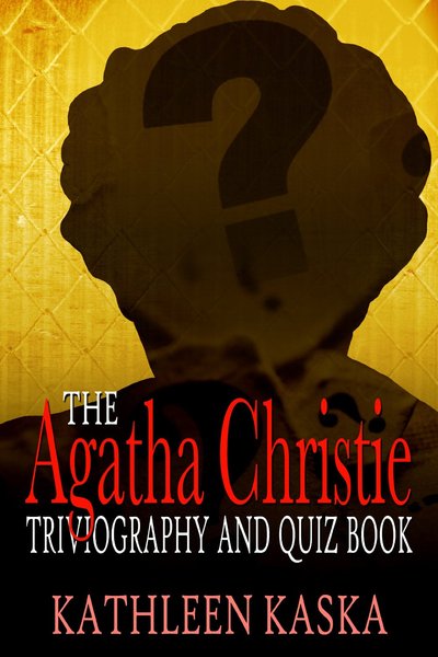 The Agatha Christie Triviography and Quiz Book