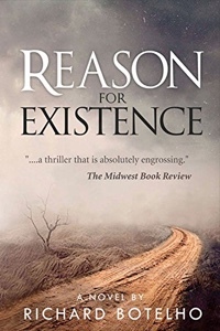 Reason For Existence by Richard Botelho
