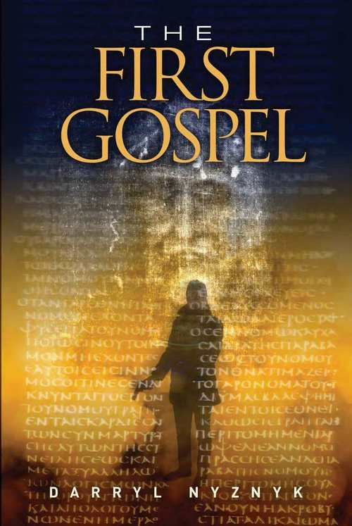 The First Gospel by Darryl Nyznyk