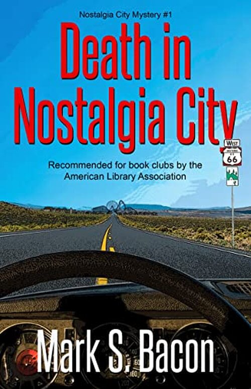 Death in Nostalgia City by Mark S. Bacon