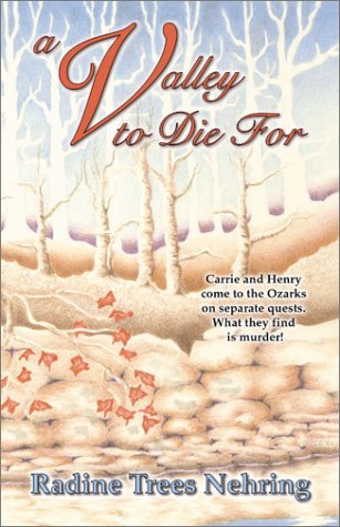 A Valley To Die For by Radine Trees Nehring