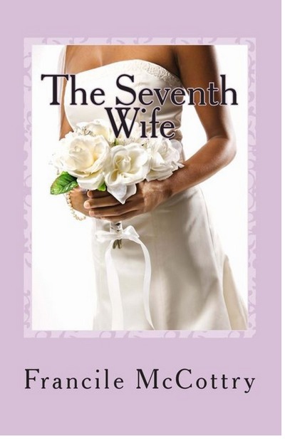 The Seventh Wife by Francile McCottry