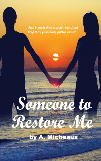 Someone To Restore Me by A. Micheaux