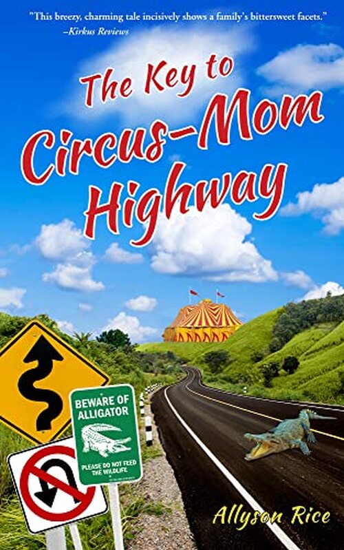 The Key to Circus-Mom Highway by Allyson Rice