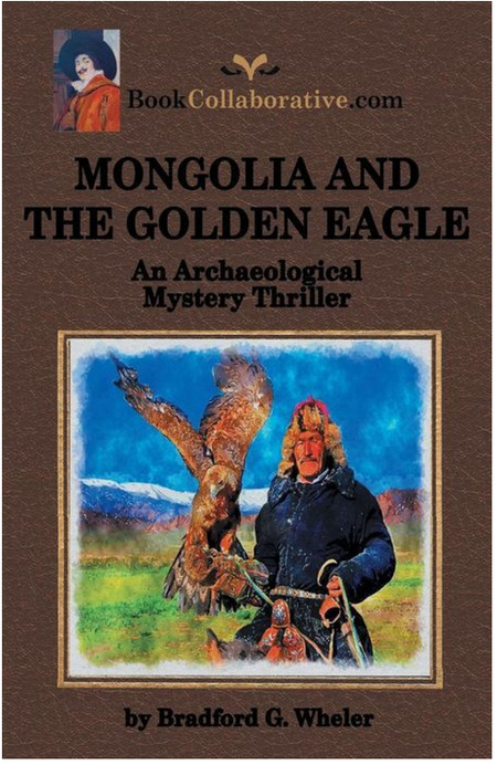 Mongolia and the Golden Eagle by Bradford G. Wheler