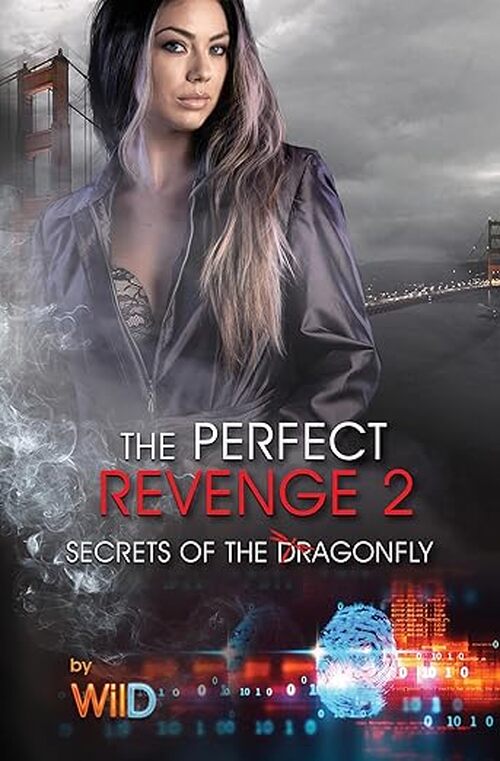The Perfect Revenge 2: Secrets of the Dragonfly by WilD .