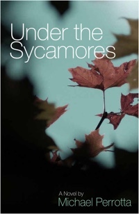 Under The Sycamores by Michael Perrotta