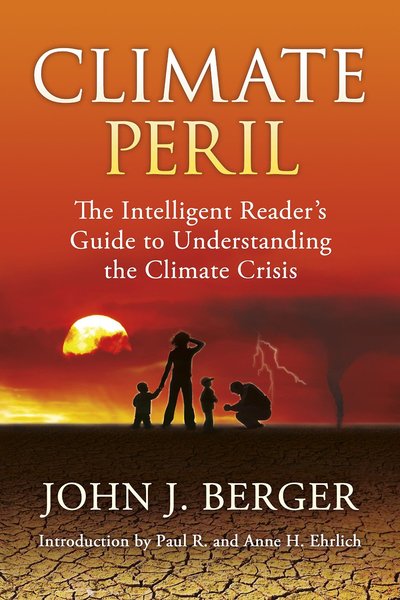 Climate Peril by John J. Berger