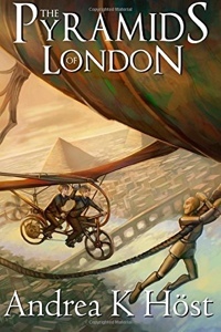 The Pyramids of London by Andrea K Höst