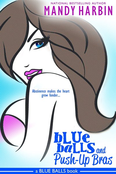 Blue Balls and Push-Up Bras by Mandy Harbin