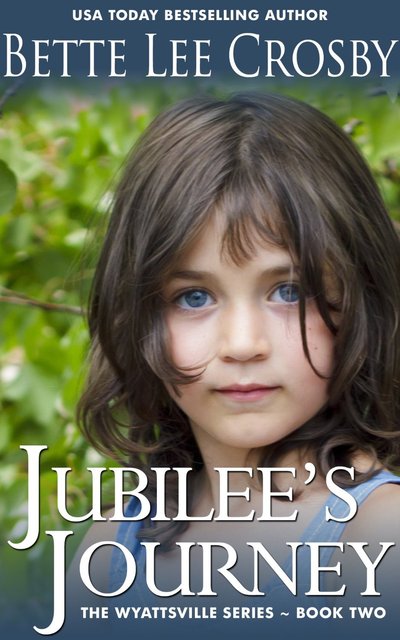 Jubilee's Journey by Bette Lee Crosby