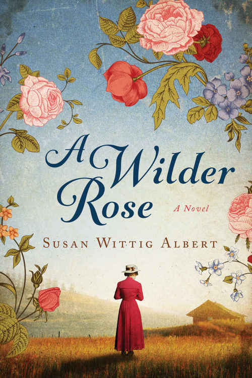 A Wilder Rose by Susan Wittig Albert