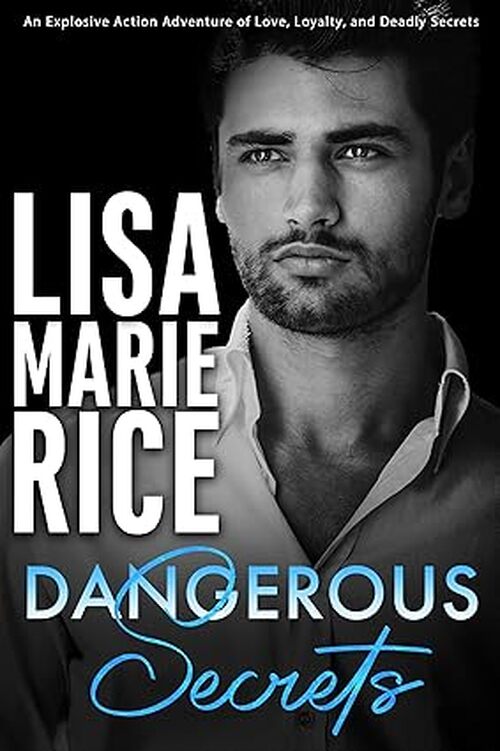 Dangerous Secrets by Lisa Marie Rice