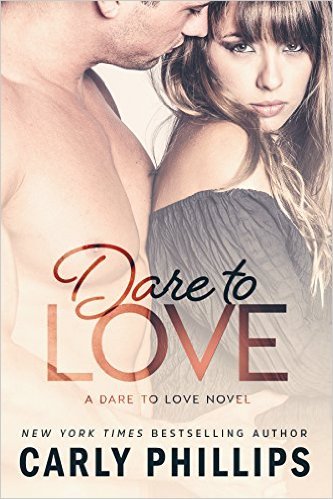 Dare To Love by Carly Phillips