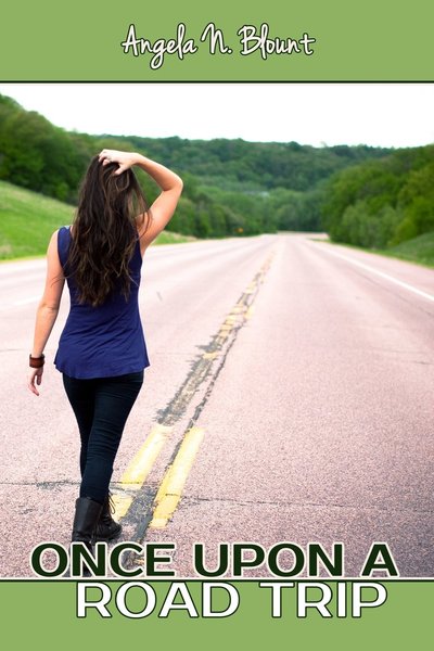 Once Upon a Road Trip by Angela N. Blount