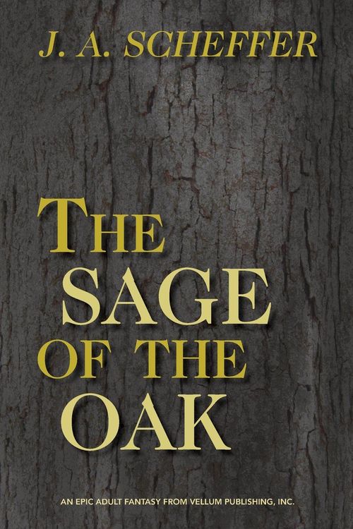 The Sage of the Oak by J. A. Scheffer