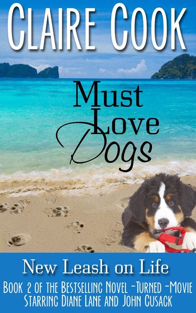 Must Love Dogs: New Leash on Life by Claire Cook