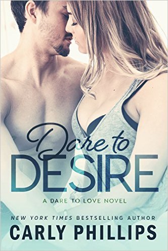 Dare To Desire by Carly Phillips