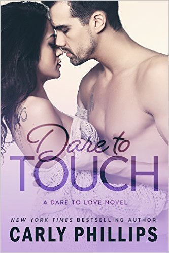 Dare To Touch by Carly Phillips