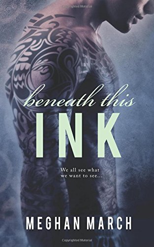 Beneath This Ink by Meghan March