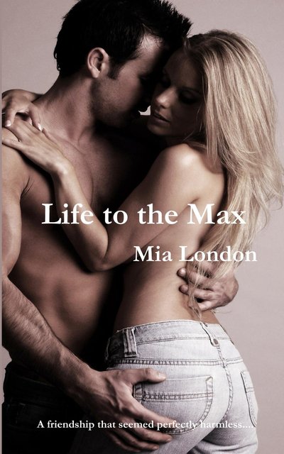 Life To The Max by Mia London