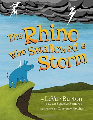 The Rhino Who Swallowed a Storm by LeVar Burton