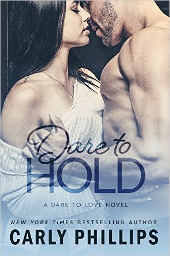 Dare to Hold by Carly Phillips