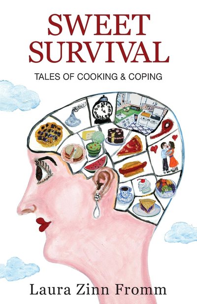 Sweet Survival-Tales of Cooking and Coping by Laura Zinn Fromm