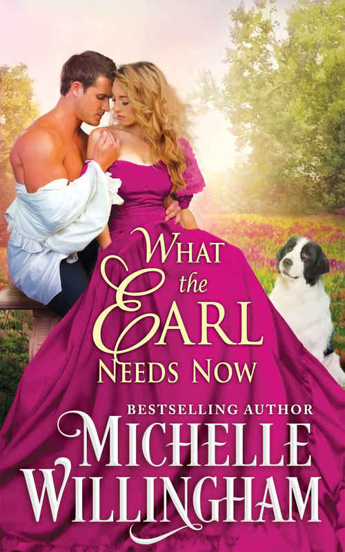 What the Earl Needs Now by Michelle Willingham