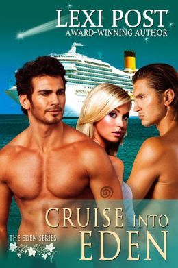 Cruise into Eden by Lexi Post