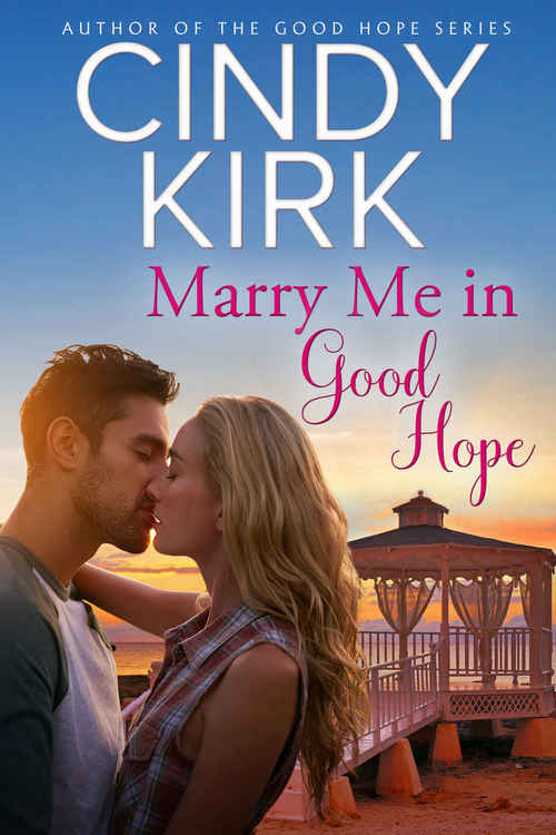 Marry Me In Good Hope by Cindy Kirk