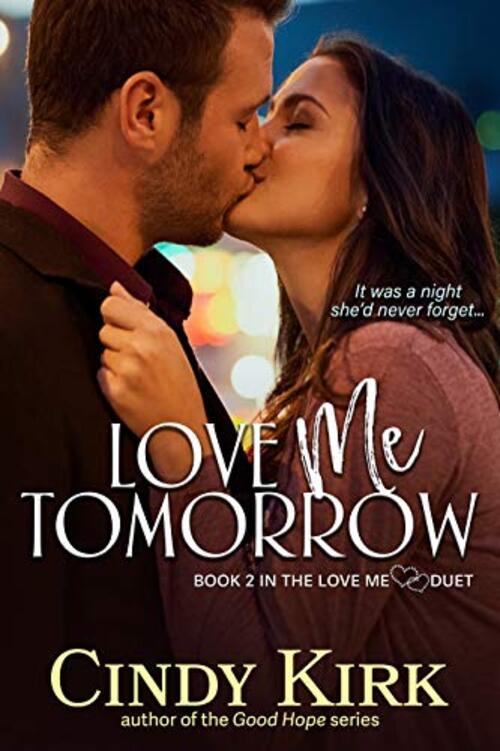 Love Me Tomorrow by Cindy Kirk