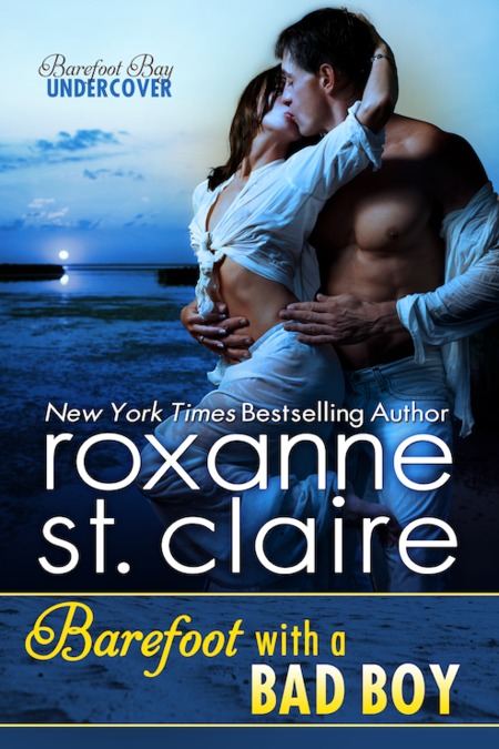 Barefoot with a Bad Boy by Roxanne St. Claire
