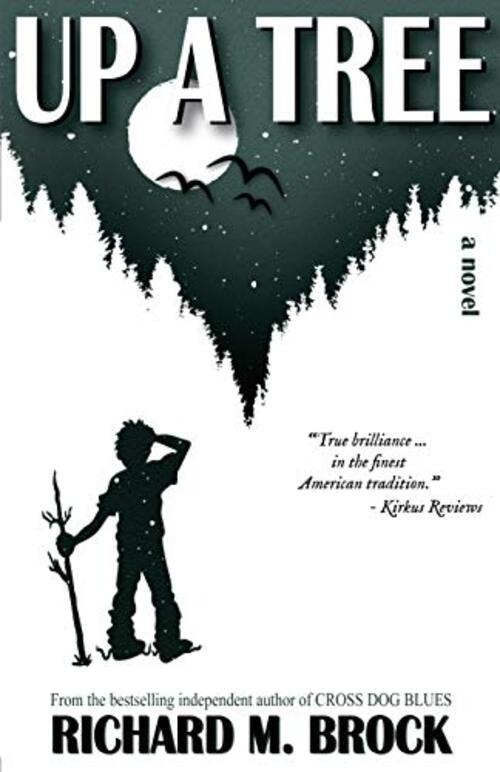 Up A Tree by Richard M. Brock