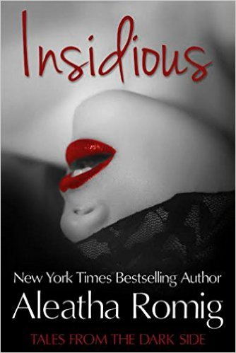 Insidious by Aleatha Romig