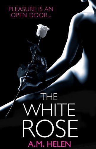The White Rose by A.M. Helen