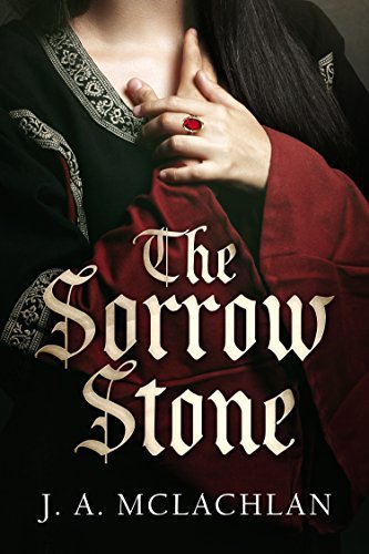 The Sorrow Stone by J.A. McLachlan