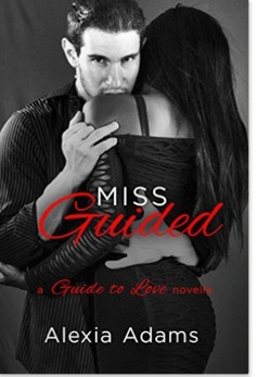 Excerpt of Miss Guided: a Guide to Love novella by Alexia Adams