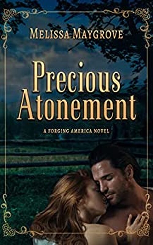 Precious Atonement: A Companion Novel to Come Back by Melissa Maygrove