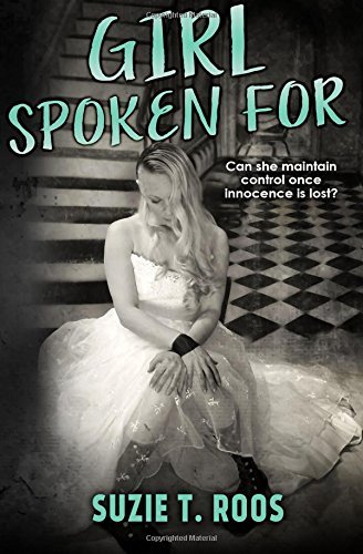 Girl Spoken For by Suzie T. Roos