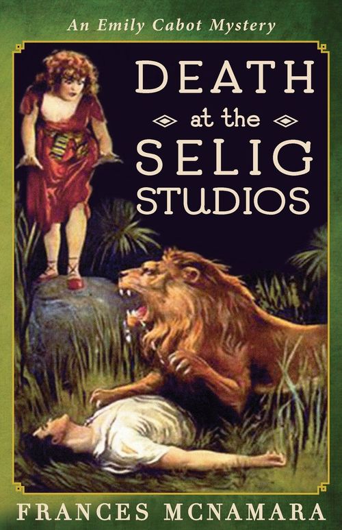 Death at the Selig Studios by Frances McNamara
