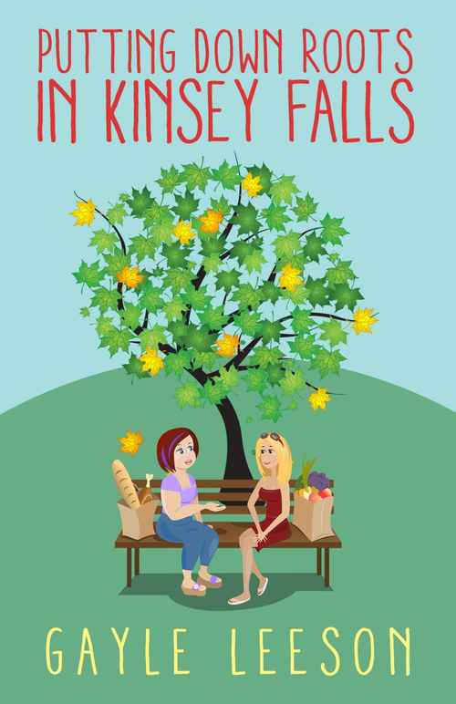 Putting Down Roots in Kinsey Falls by Gayle Leeson
