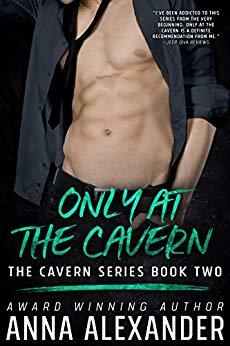 Only at the Cavern by Anna Alexander