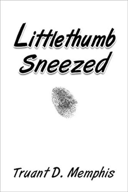 Littlethumb Sneezed by Truant D. Memphis