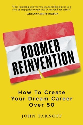 Boomer Reinvention by John Tarnoff