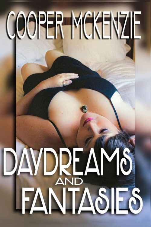 Daydreams and Fantasies by Cooper McKenzie
