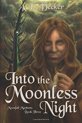 Into the Moonless Night by A. E. Decker